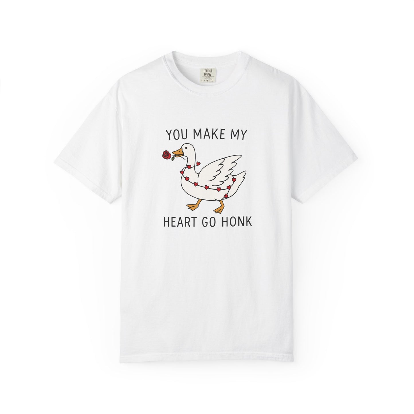 You Make My Heart Go Honk Goose T-Shirt
