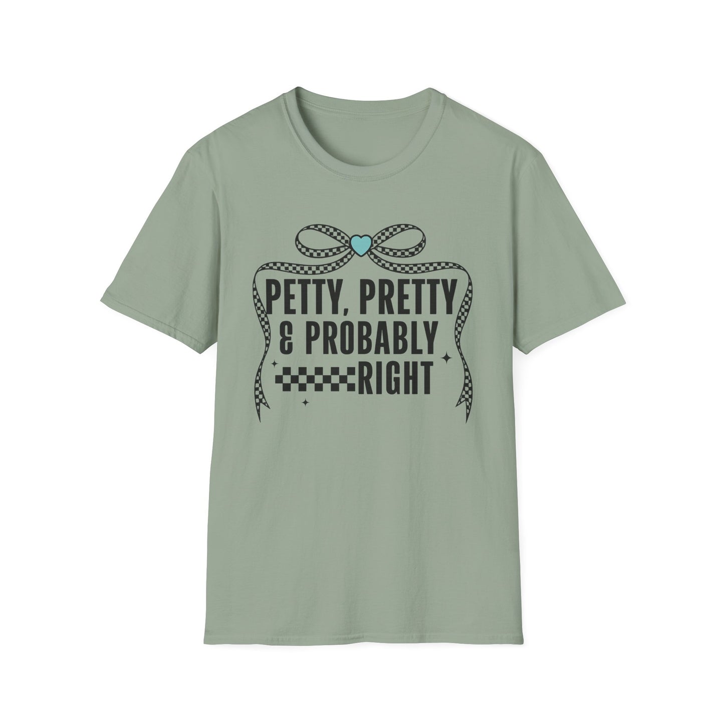 Funny Graphic T-Shirt — "Petty, Pretty & Probably Right" with Bow Accent