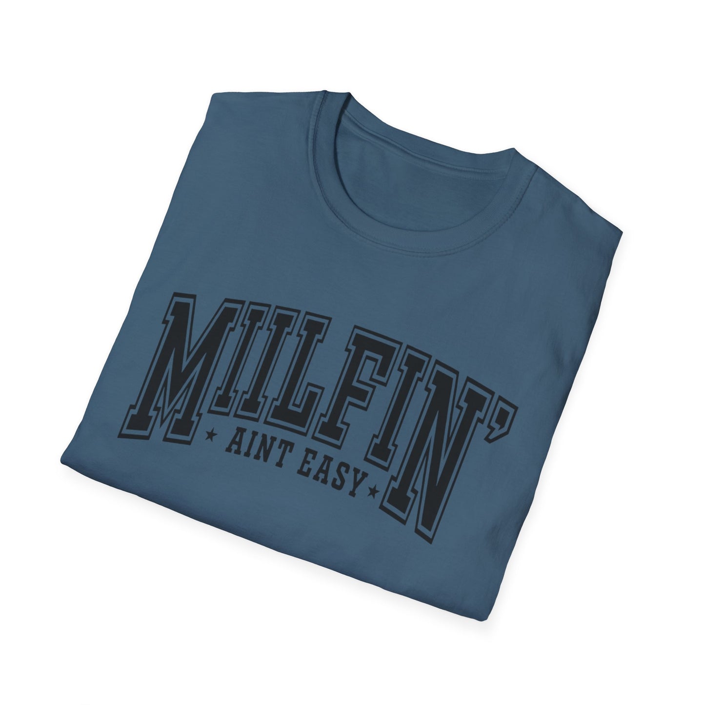 Milfin' Ain't Easy T-Shirt — Funny Mom Humor Tee