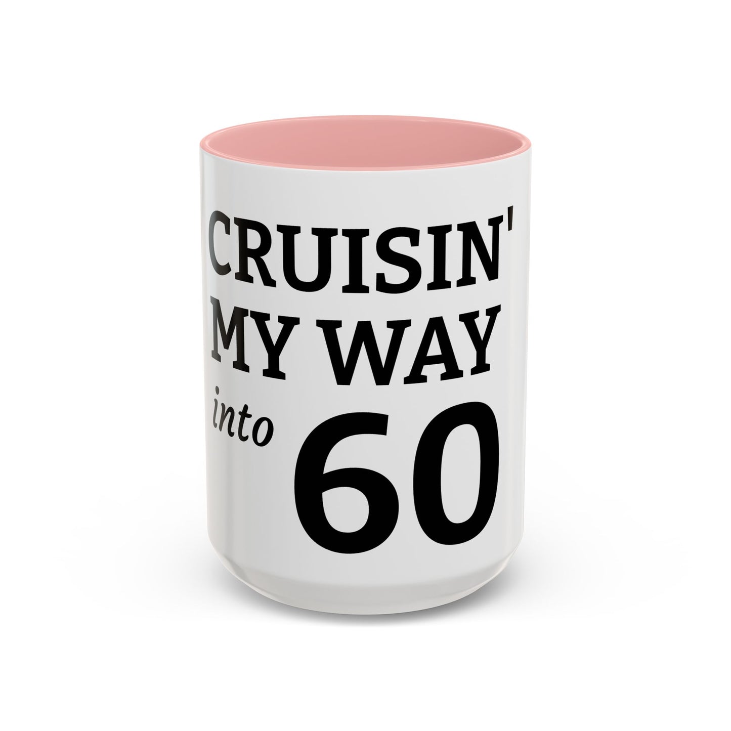 Cruisin' My Way Into 60 Coffee Mug — 11/15oz Accent Birthday Gift