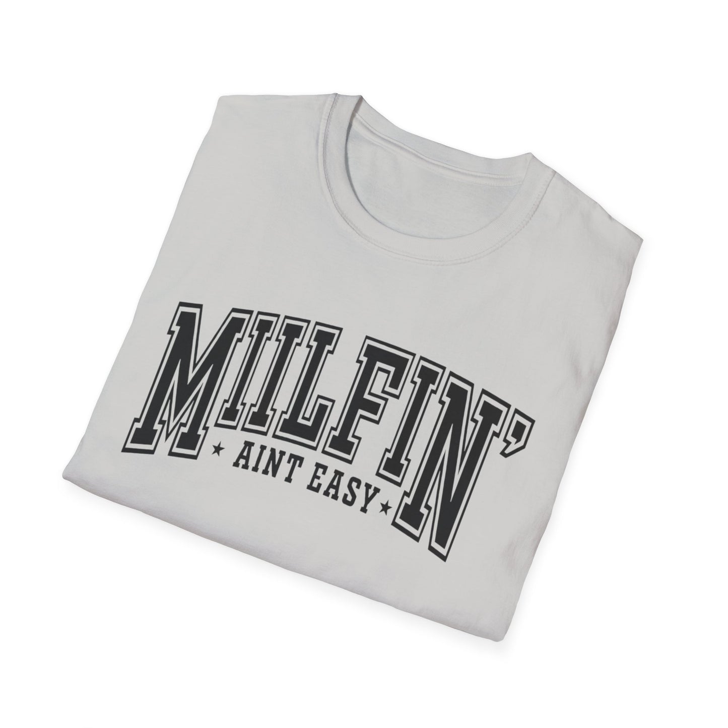 Milfin' Ain't Easy T-Shirt — Funny Mom Humor Tee